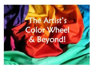 The Artist’s Color Wheel &amp; Beyond!