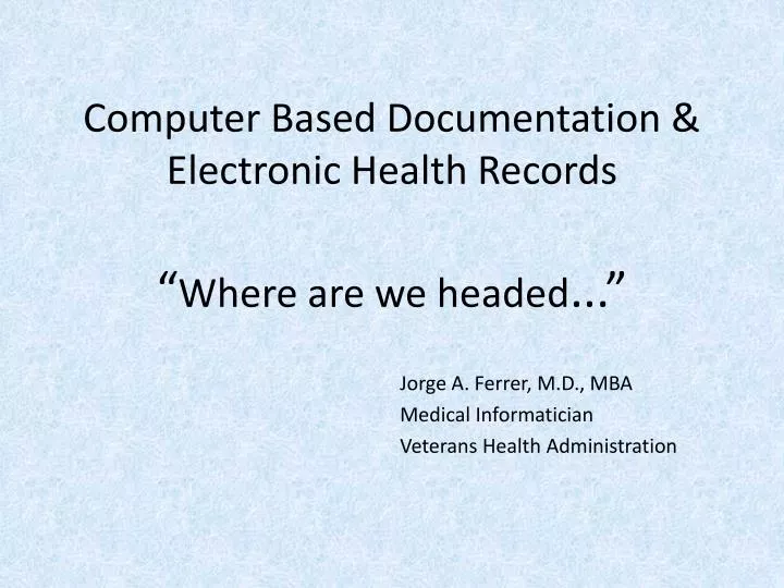 computer based documentation electronic health records where are we headed