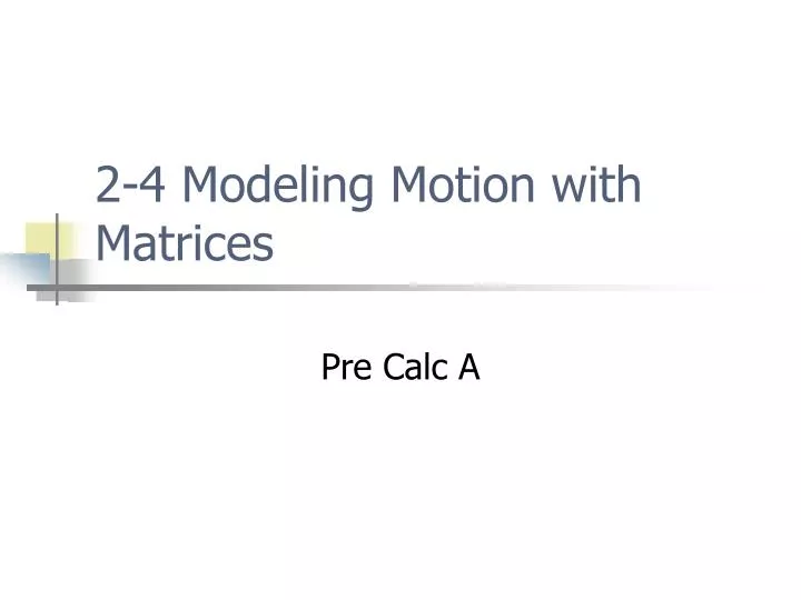 2 4 modeling motion with matrices