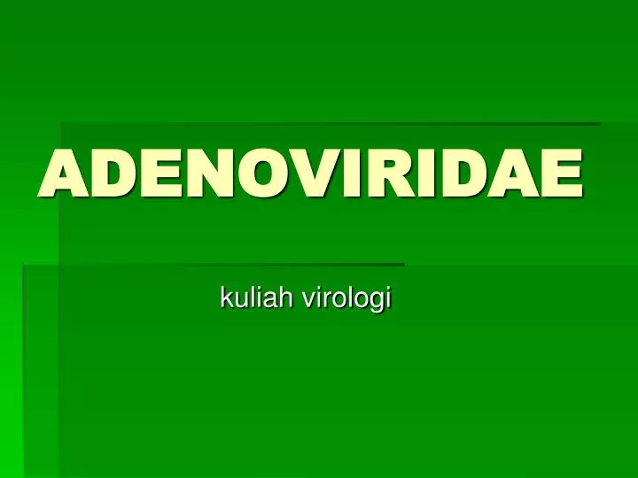 adenoviridae