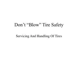 Don’t “Blow” Tire Safety