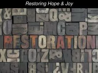 Restoring Hope &amp; Joy