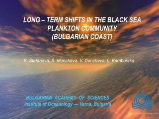 BULGARIAN ACADEMY OF SCIENCES Institute of Oceanology — Varna, Bulgaria