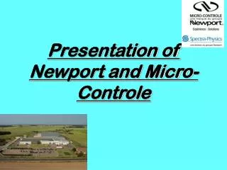 Presentation of Newport and Micro-Controle