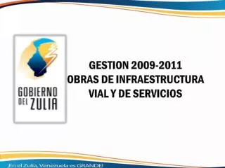 GESTION 2009-2011 OBRAS DE INFRAESTRUCTURA VIAL Y DE SERVICIOS