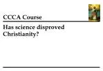 Has science disproved Christianity?