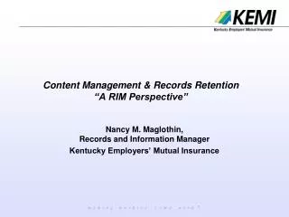 Content Management &amp; Records Retention “A RIM Perspective”