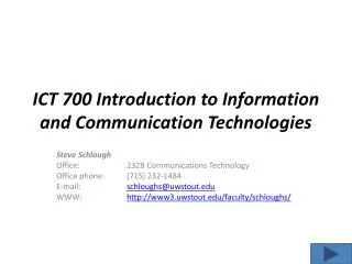 ICT 700 Introduction to Information and Communication Technologies