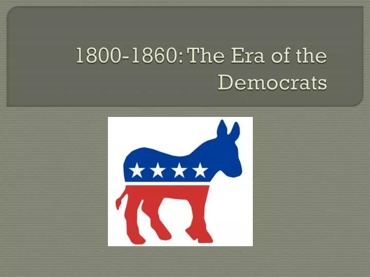 1800 1860 the era of the democrats
