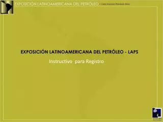 EXPOSICIÓN LATINOAMERICANA DEL PETRÓLEO - LAPS