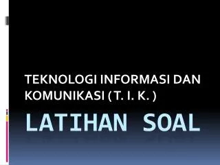 teknologi informasi dan komunikasi t i k