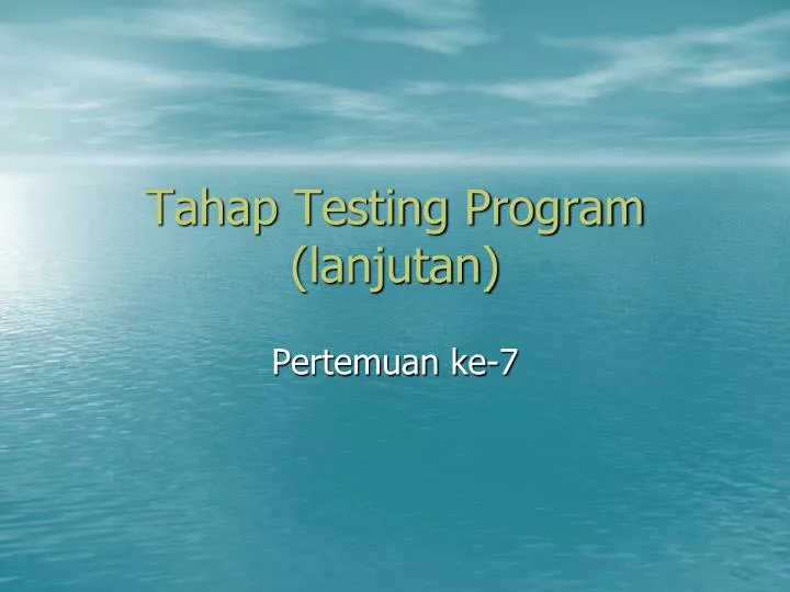 tahap testing program lanjutan