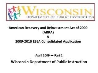 American Recovery and Reinvestment Act of 2009 (ARRA) &amp; 2009-2010 ESEA Consolidated Application