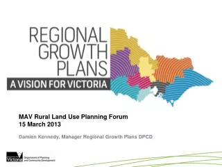 MAV Rural Land Use Planning Forum 15 March 2013