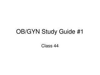 OB/GYN Study Guide #1