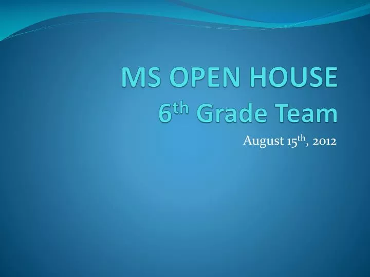ms open house 6 th grade team