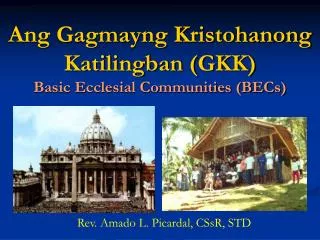 Ang Gagmayng Kristohanong Katilingban (GKK) Basic Ecclesial Communities (BECs)