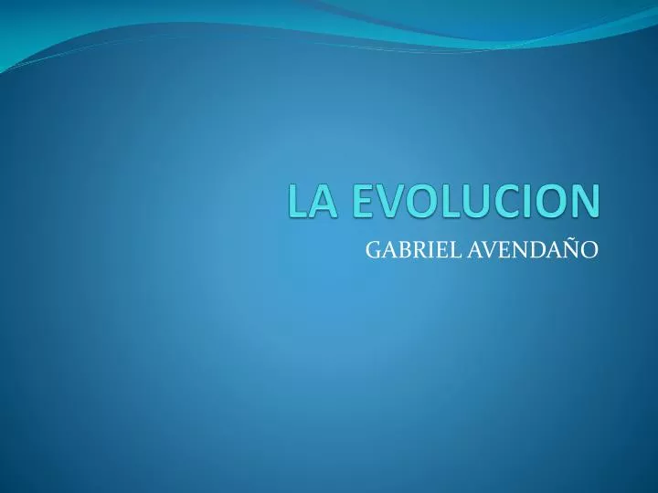 la evolucion