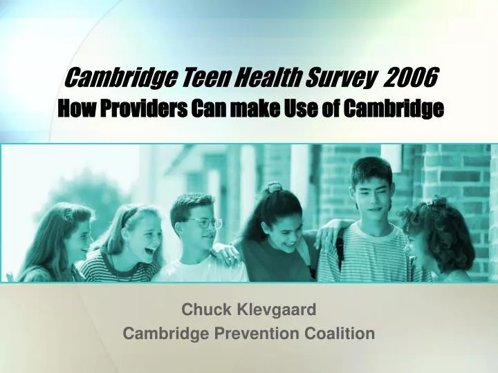 cambridge teen health survey 2006 how providers can make use of cambridge