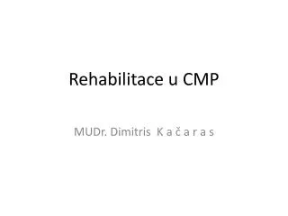 Rehabilitace u CMP