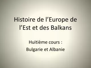 Histoire de l’Europe de l’Est et des Balkans