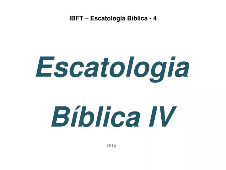 ibft escatologia b blica 4