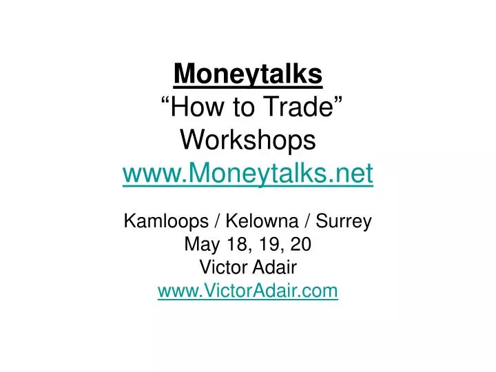 moneytalks how to trade workshops www moneytalks net