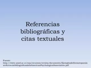 Referencias bibliográficas y citas textuales