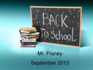 Mr. Franey September 2013