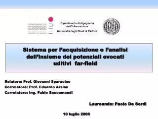 Relatore: Prof. Giovanni Sparacino Correlatore: Prof. Edoardo Arslan