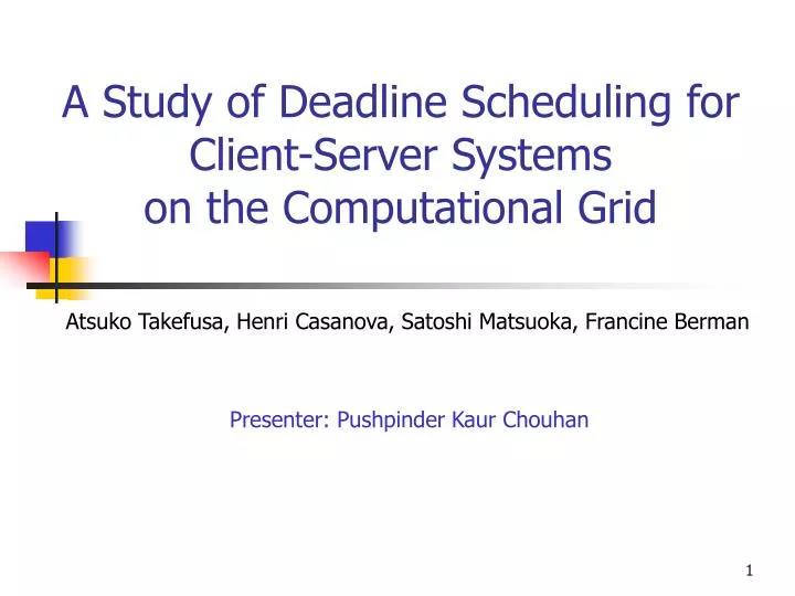 a study of deadline scheduling for client server systems on the computational grid