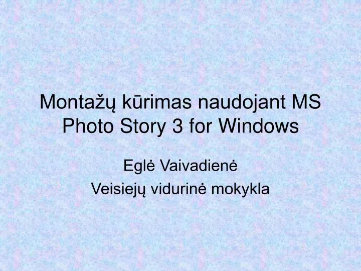 monta k rimas naudojant ms photo story 3 for windows