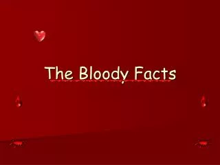The Bloody Facts