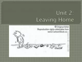 Unit 2: Leaving Home