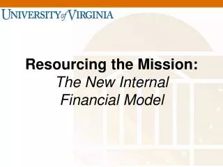 Resourcing the Mission: The New Internal Financial Model