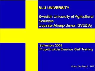 SLU UNIVERSITY Swedish University of Agricultural Sciences Uppsala-Alnarp-Umea (SVEZIA)