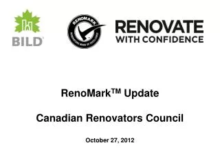 RenoMark TM Update Canadian Renovators Council October 27, 2012