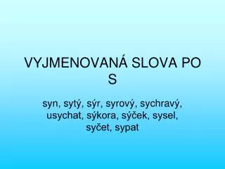 VYJMENOVANÁ SLOVA PO S