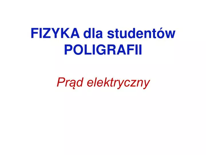fizyka dla student w poligrafii pr d elektryczny