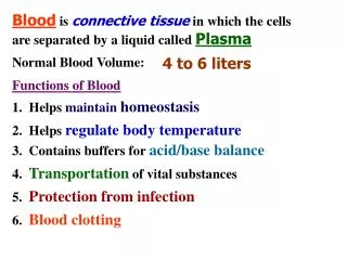 Blood is connective tissue in which the cells are separated by a liquid called Plasma