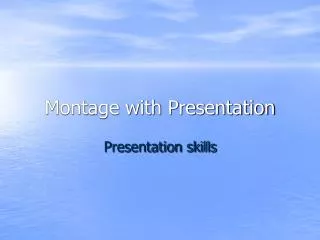 Montage with Presentation