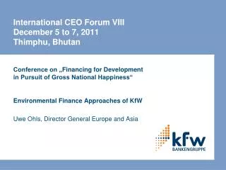International CEO Forum VIII December 5 to 7, 2011 Thimphu, Bhutan