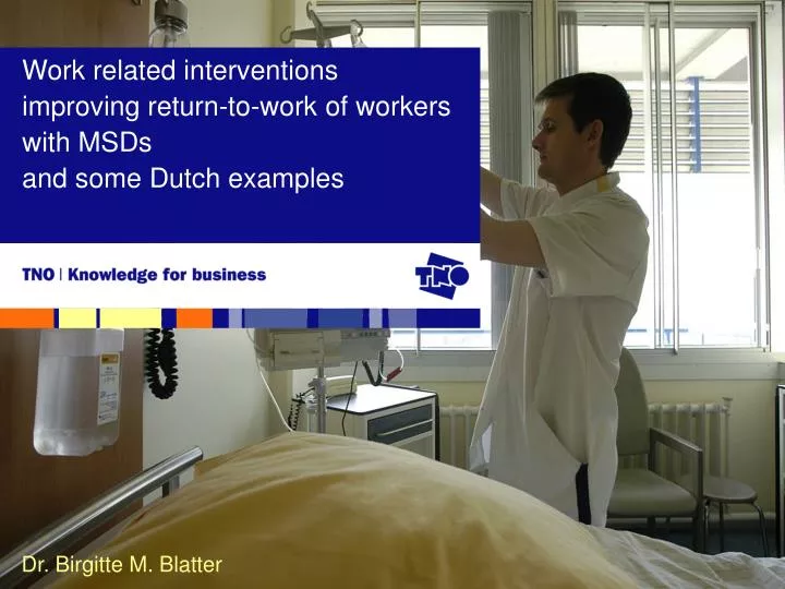 work related interventions improving return to work of workers with msds and some dutch examples