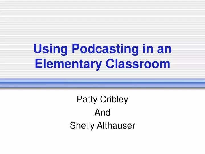 using podcasting in an elementary classroom
