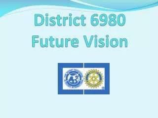 District 6980 Future Vision