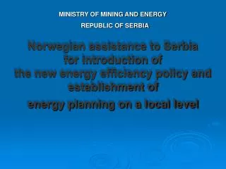 MINISTRY OF MINING AND ENERGY REPUBLIC OF SERBIA