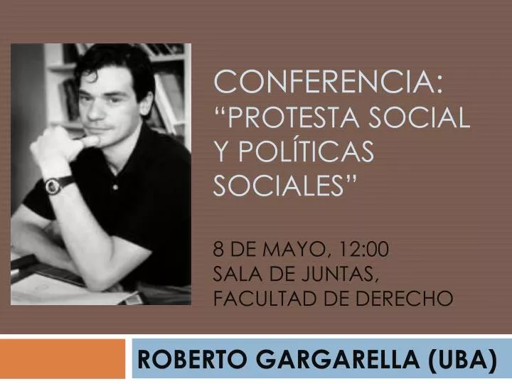 conferencia protesta social y pol ticas sociales 8 de mayo 12 00 sala de juntas facultad de derecho