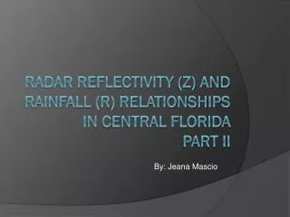 Radar Reflectivity (Z) and Rainfall (R) Relationships in Central Florida Part II