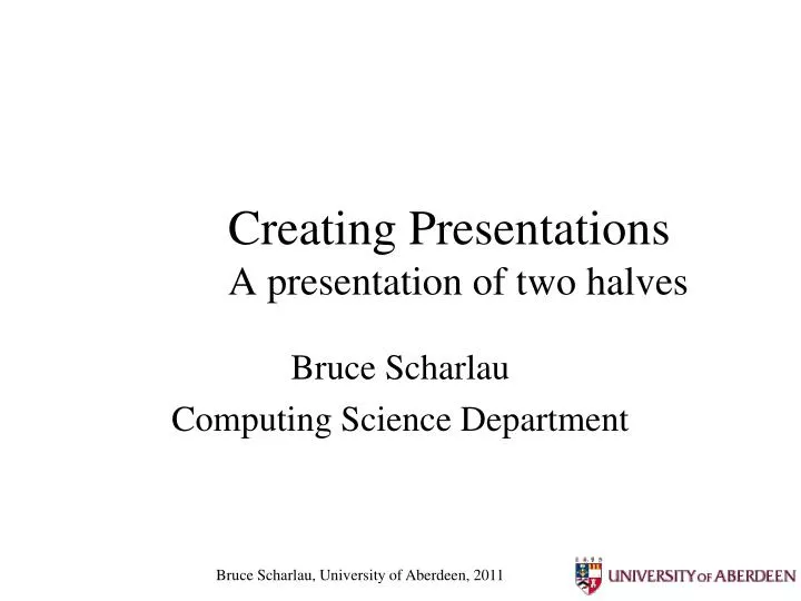 creating presentations a presentation of two halves