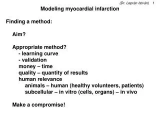Modeling myocardial infarction Finding a method: 	Aim? 	Appropriate method? 		- learning curve